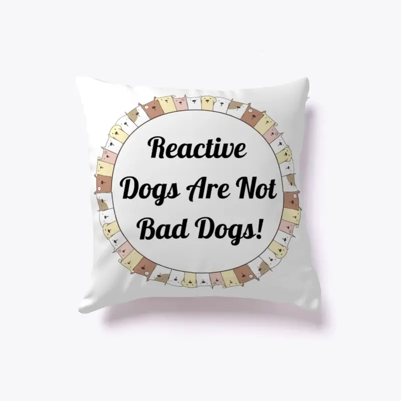 Reactive Dogs Are Not Bad Dogs